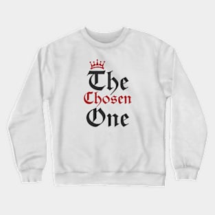 The Chosen One Crewneck Sweatshirt